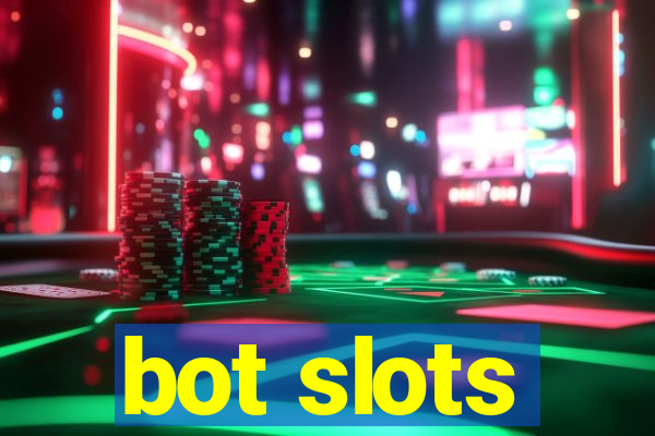 bot slots